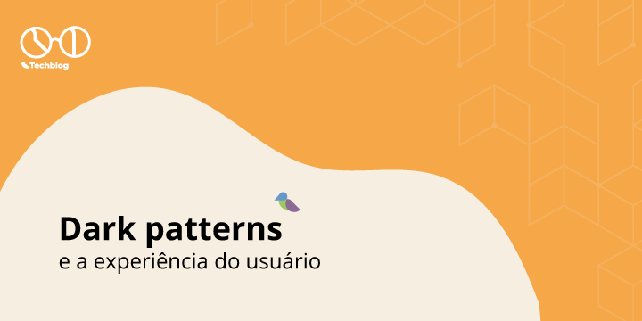 Dark Patterns e a Experiência do Usuário